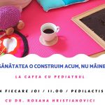 La cafea cu pediatrul